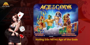 Hướng Dẫn Nổ Hũ Age of the Gods