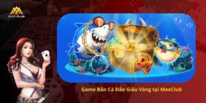 Game Bắn Cá Đảo Giấu Vàng