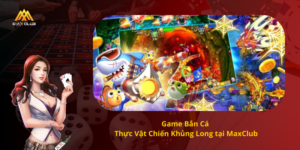 Game Bắn Cá Thực Vật Chiến Khủng Long