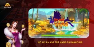 Nổ hũ ăn khế trả vàng