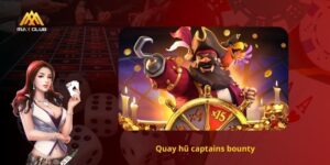 Quay hũ captains bounty