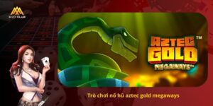 Chơi nổ hũ aztec gold megaways